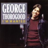 Purchase George Thorogood & the Destroyers - I'm Wanted (Vinyl)