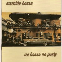 Purchase Marchio Bossa - No Bossa No Party