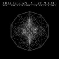 Purchase Theologian - Into The Uttermost Fields Of Ether (With Steve Moore) (EP)