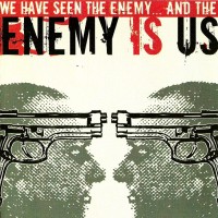 Purchase Enemy Is Us - We Have Seen The Enemy... And The Enemy Is Us