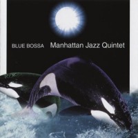 Purchase Manhattan Jazz Quintet - Blue Bossa