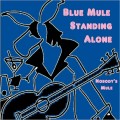 Buy Nobody's Mule - Blue Mule Standing Alone Mp3 Download