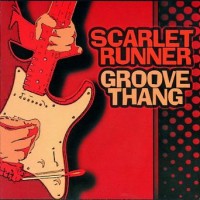 Purchase Scarlet Runner - Groove Thang