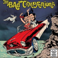 Purchase The Bad Companions - What, Me Worry?