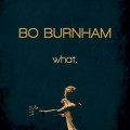 Buy Bo Burnham - What. CD2 Mp3 Download