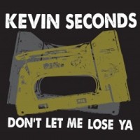 Purchase Kevin Seconds - Don't Let Me Lose Ya