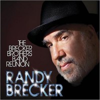 Purchase Randy Brecker - The Brecker Brothers Band Reunion