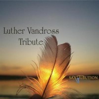 Purchase Saxtribution - Luther Vandross - Tribute