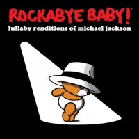 Purchase Rockabye Baby! - Rockabye Baby! Lullaby Renditions Of Michael Jackson