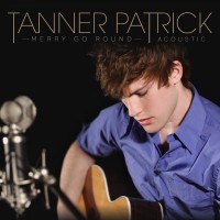Purchase Tanner Patrick - Merry Go Round (Acoustic) (CDS)