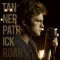 Buy Tanner Patrick - Roar (CDS) Mp3 Download