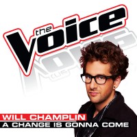 Purchase Will Champlin - A Change Is Gonna Come (The Voice Performance) (CDS)