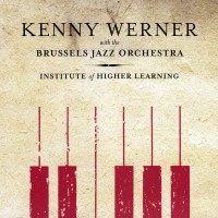 Purchase Kenny Werner - Institute Of Higher Learning (With Brussels Jazz Orchestra)