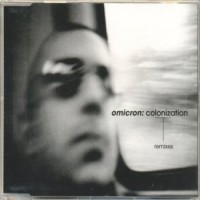 Purchase Omicron - Colonization Remixes (CDS)
