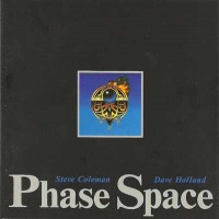 Purchase Steve Coleman - Phase Space (With Dave Holland)