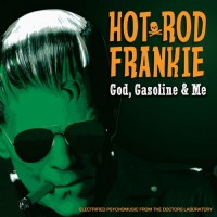 Purchase Hotrod Frankie - God, Gasoline & Me