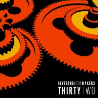 Purchase Reverend And The Makers - Thirtytwo