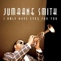 Purchase Jumaane Smith - I Only Have Eyes For You