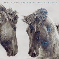 Purchase Trent Dabbs - The Way We Look At Horses