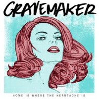 Purchase Grave Maker - Home Is Where The Heartache Is
