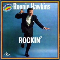 Purchase Ronnie Hawkins - Rockin' (With The Hawks) (Vinyl)