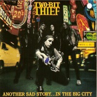 Purchase Two-Bit Thief - Another Sad Story... In The Big City