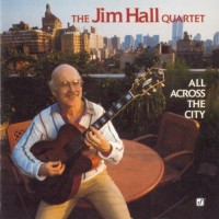 Purchase Jim Hall Quartet - All Across The City