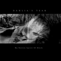Purchase Dahlia's Tear - My Rotten Spirit Of Black