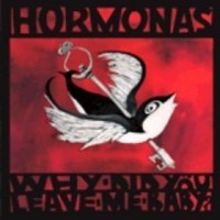 Purchase The Hormonas - Why Did You Leave Me Baby?