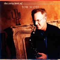 Purchase Tom Scott - The Very Best Of Tom Scott