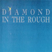 Purchase Diamond In The Rough - Diamond In The Rough CD1