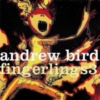 Purchase Andrew Bird - Fingerlings 3