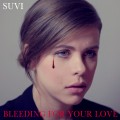 Buy Suvi - Bleeding For Your Love (CDS) Mp3 Download