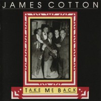 Purchase James Cotton - Take Me Back