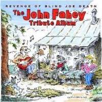 Purchase VA - Revenge Of Blind Joe Death The John Fahey Tribute Album