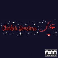 Purchase Charlotte Sometimes - Charlotte Sometimes (EP)