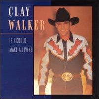 Purchase Clay Walker - If I Could Make A Living