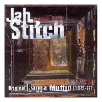 Purchase Jah Stitch - Original Ragga Muffin (1975 -77)