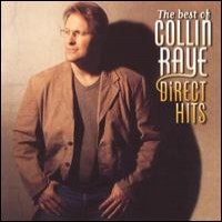 Purchase Collin Raye - The Best Of Collin Raye: Direct Hits