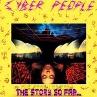 Purchase Cyber People - The Story So Far