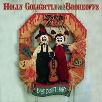 Purchase Holly Golightly & The Brokeoffs - Dirt Don't Hurt