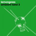Buy Lemongrass - Ambient Land 3 (EP) Mp3 Download