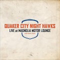Buy Quaker City Night Hawks - Live At Magnolia Motor Lounge (EP) Mp3 Download