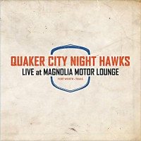 Purchase Quaker City Night Hawks - Live At Magnolia Motor Lounge (EP)