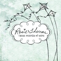 Purchase Rosie Thomas - These Friends Of Mine