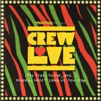 Purchase VA - Mixmag Presents: Crew Love (The Story So Far, And...) (Mixed By Wolf + Lamb & Soul Clap)