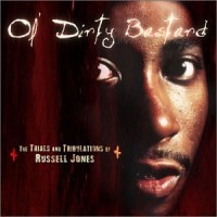 Purchase Ol' Dirty Bastard - The Trials And Tribulations Of Russell Jones