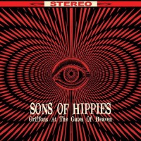 Purchase Sons Of Hippies - Griffons At The Gates Of Heave