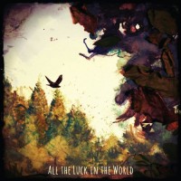 Purchase All The Luck In The World - All The Luck In The World
