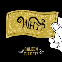 Purchase Why? - Golden Tickets (EP)